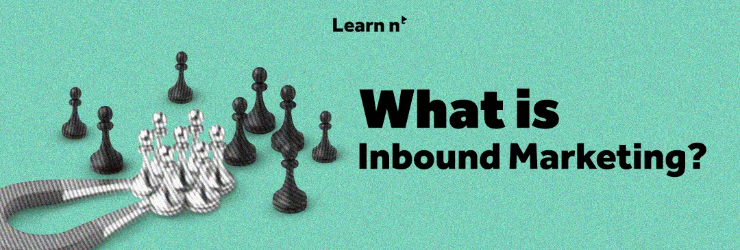 What is Inbound Marketing?