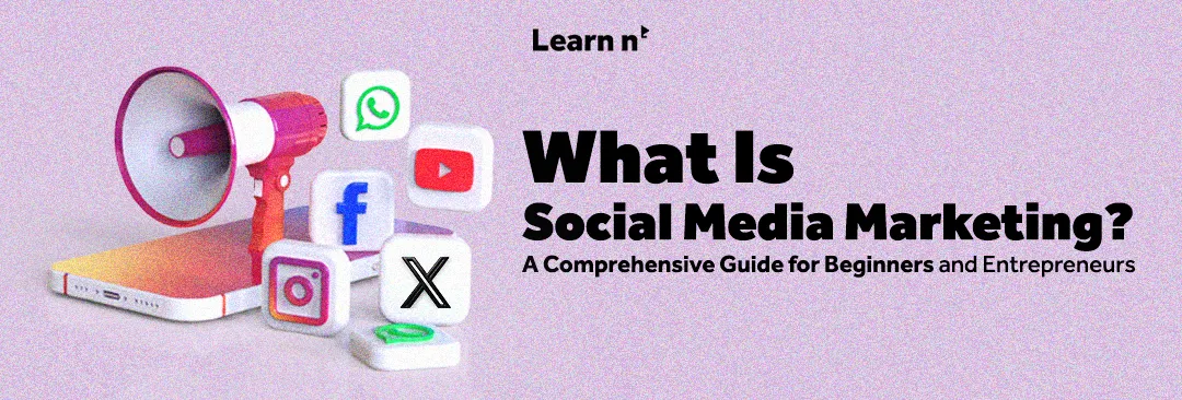What Is Social Media Marketing? A Comprehensive Guide for Beginners