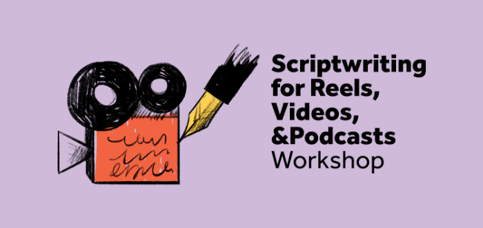 Scriptwriting for Reels, Videos, and Podcasts