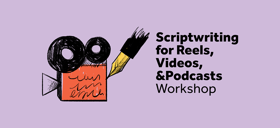 Scriptwriting for Reels, Videos, and Podcasts