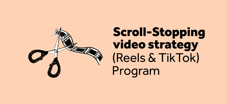 Scroll-Stopping video strategy  (Reels & TikTok)