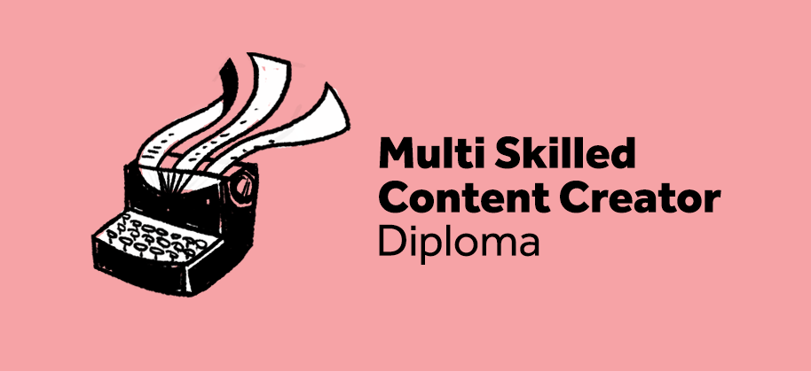 Multi Skilled Content Creator Diploma