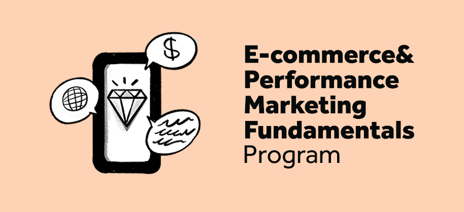 E-commerce & Performance Marketing Fundamentals