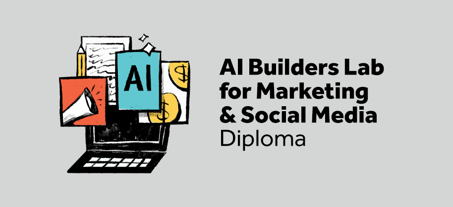AI Builders Lab for Marketing & Social Media Diploma